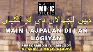 Abbott Music Studio Presents - میں لجپالاں دے لڑ لگیاں