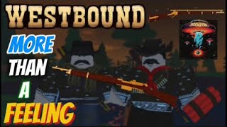 More than a Feeling - Westbound {Roblox montage}