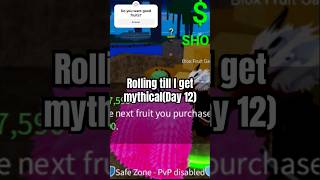 Rolling till I get mythical(Day 12) #roblox #shorts #bloxfruit #fyp #gamingshorts