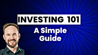 Investing 101: Simple Guide to Growing Your Money
