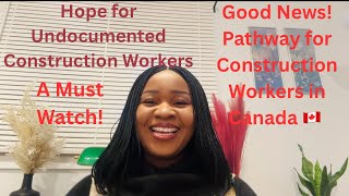 Exciting News for Construction Workers | Assured Pathway for even Undocumented Construction workers