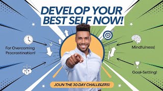 Develop Your BEST SELF Now!|Personal Development