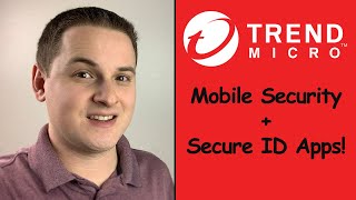 Trend Micro Mobile Security + Secure ID Apps!