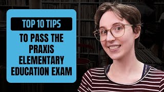 Top 10 Tips to CRUSH the Praxis Elementary Education Exam