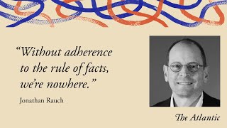 Jonathan Rauch and the Fight for Truth | The David Frum Show