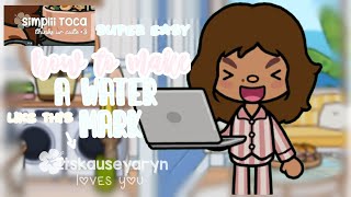  Tutorial for aesthetic watermarks!(🌷🌺)*VOICED*#tocalifeworld #aesthetic #itsKauseyaryn