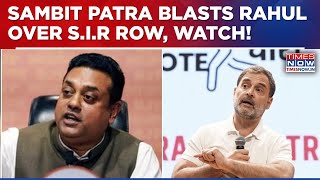 Sambit Patra Rips Rahul Gandhi & Oppn Over SIR Row, 'Their Only Motive Is To Save Infiltrators'