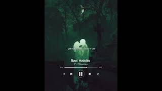"Sometimes we all have bad habits,#EdSheeran #BadHabits #musicvideo #lyricsvideo #moodyvibes #short