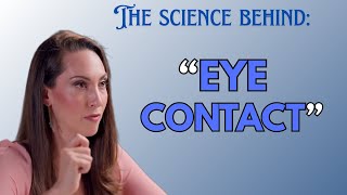 The science behind: "Key lesson on the importance of proper eye contact"