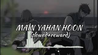 Janam Dekh lo - Main Yahaan Hoon  - (slowed + reverb) [veer-zaara]
