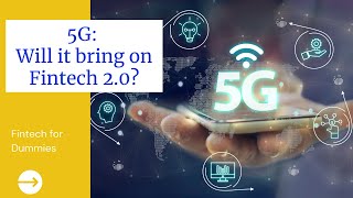 How 5G will shape the finance sector & Its impact on Fintech!