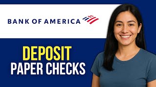 How to Deposit Paper Checks with Bank of America (Step-by-Step Guide – 2025)
