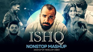 Ishq Nonstop Mashup 2024 (Regular Vibes) Nonstop Love Mashup | Jukebox 2024