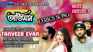 Oviman | অভিমান | Tanveer Evan | Piran Khan | Jovan | Mehazabien | Best Friend 3 Drama Song 2021।