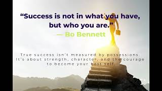 Success Motivation | True Success Is Who You Become, Not What You Own