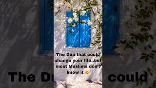 The life-changing dua you probably never knew 🤯#IslamicReminder #PowerOfDua #QuranAndSunnah