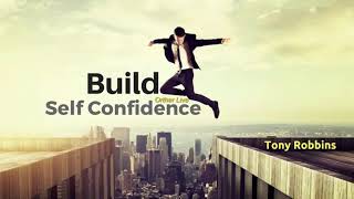 Tony Robbins - Build Self Confidence ( Motivation Video )