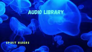 Spirit Riders | Free Background Music | Audio Library Release