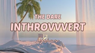 The Dare - Inthrovvvert | Lyrics