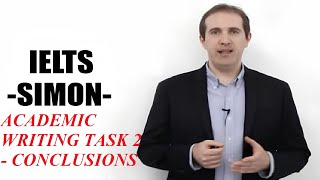 IELTS Simon - Academic Writing Task 2 Lesson 4 | Conclusions