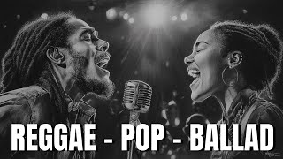 【Reggae Pop Ballad 05】 Gentle Reggae Ballads – Voices of Love and Hope