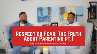Respect or Fear: The Truth About Parenting - Pt.1