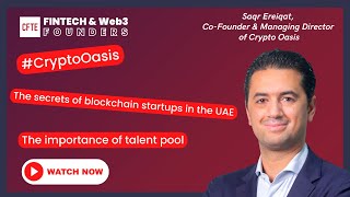 The UAE Advantage: How Blockchain Startups Thrive in the Region | (with Saqr Ereiqat, Crypto Oasis)