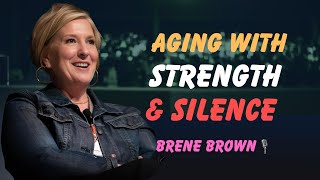 The Power of Silence in Old Age | Brené Brown on Protecting Your Peace & Aging Gracefully