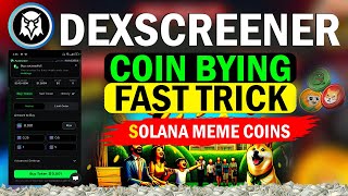 How to Buy Memecoin On Dex Screener Fastly - How to Quick Buy Solana Memecoin on Dexscreener