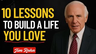 10 Inspiring Lessons to Build a Life You Love | Jim Rohn Motivation #jimrohnmotivation #jimrohn