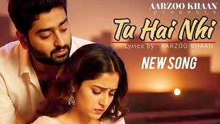 Tu Hai Nahi | Heartbreaking Sad Song | Aarzoo Khaan | Arijit Singh Style