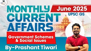 Monthly Current Affairs June 2025 | Government Schemes & Social Issues