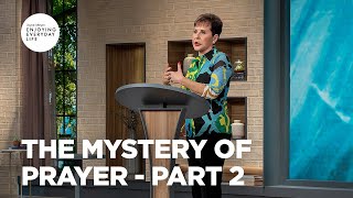 The Mystery of Prayer - Pt 2 | Enjoying Everyday Life | Joyce Meyer