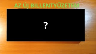 ➡️Az új billentyűzetem⬅️kicsomagolás és próba