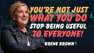 Stop Being Useful to Everyone | Brené Brown Inspired Talk on Self-Worth, Boundaries & True Value