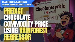 Predict Chocolate Commodity Price Using Rainforest Regressor and Python