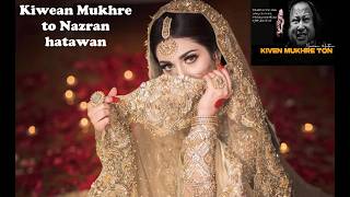 Kiven Mukkhde Tu| kive mukhde ton nazran hatawan | Nusrat Fateh Ali Khan|