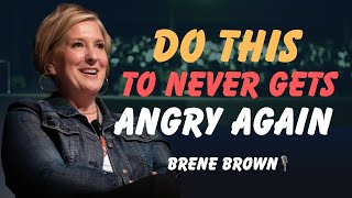 Do THIS to Never Get Angry or Triggered by Anyone | Brené Brown