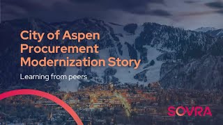 Procurement Webinar: Modernizing Procurement in Action – City of Aspen's Story - Learning from peers
