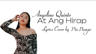 Angeline Quinto ( At Ang Hirap ) Lyrics Cover by Pia Banga
