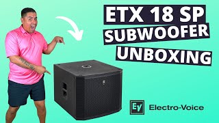 ETX 18 sp  Subwoofer Unboxing