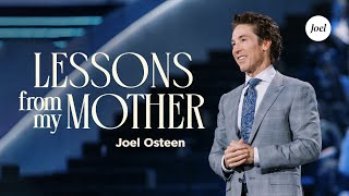 Lessons From my Mother | Joel Osteen