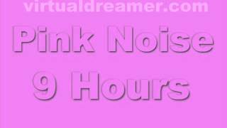 Pink Noise : 9 Hour Long Background Noise for Sleep
