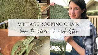 VINTAGE CHILD'S ROCKING CHAIR - HOW TO EASILY CLEAN AND REUPHOLSTER A WICKER CHAIR