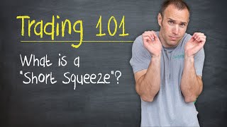 Trading 101: What is a "Short Squeeze"?