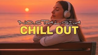 Sunset Nostalgia 🌅 | Chill EDM & Soft House Mix 2025 | Perfect for Relaxing & Memories