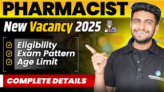 Pharmacist New Vacancy 2025 | Govt. Pharmacist Eligibility, Exam Pattern, Salary & Selection Process