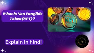 What is Non Fungible Token(NFT)? | Explained in hindi | Blockchain Technology | Technical Shishya