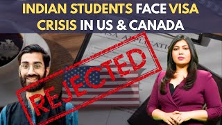 Indian Students Face Visa Crisis in US & Canada | New Restrictions & Rejections Explained