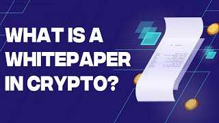 What Is A Whitepaper In Crypto? This Is What You Need To Know!